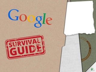InterQuest Group’s Survival Guide for Googe
 
