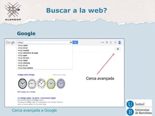 Buscar a la web? 
Google 
Cerca avançada a Google 
Cerca avançada 
 