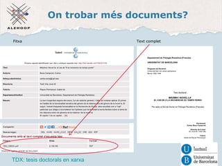 On trobar més documents? 
Fitxa Text complet 
TDX: tesis doctorals en xarxa 
 