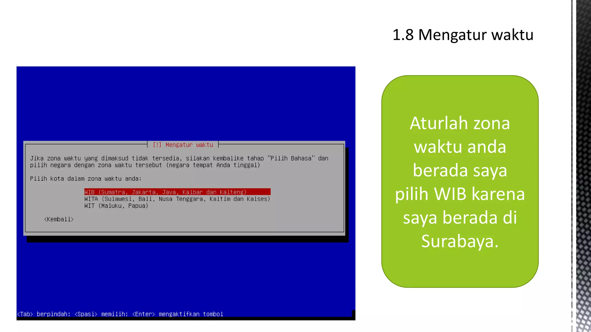 Aturlah zona
waktu anda
berada saya
pilih WIB karena
saya berada di
Surabaya.
 