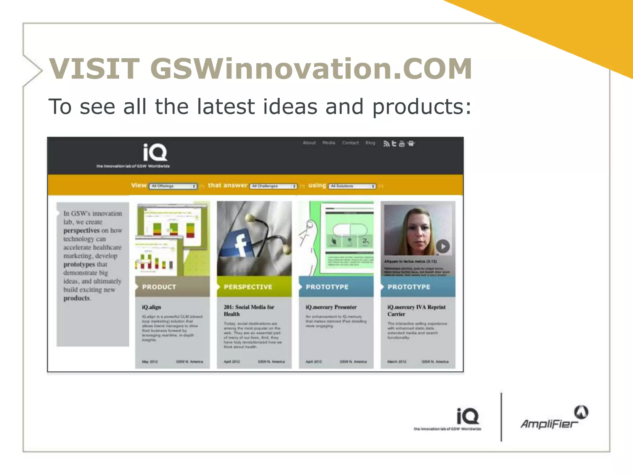 VISIT GSWinnovation.COM
To see all the latest ideas and products:
 
