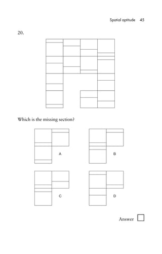 20.
Which is the missing section?
Answer អ
Spatial aptitude 45
A B
C D
 