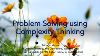 Problem Solving using Complexity Thinking