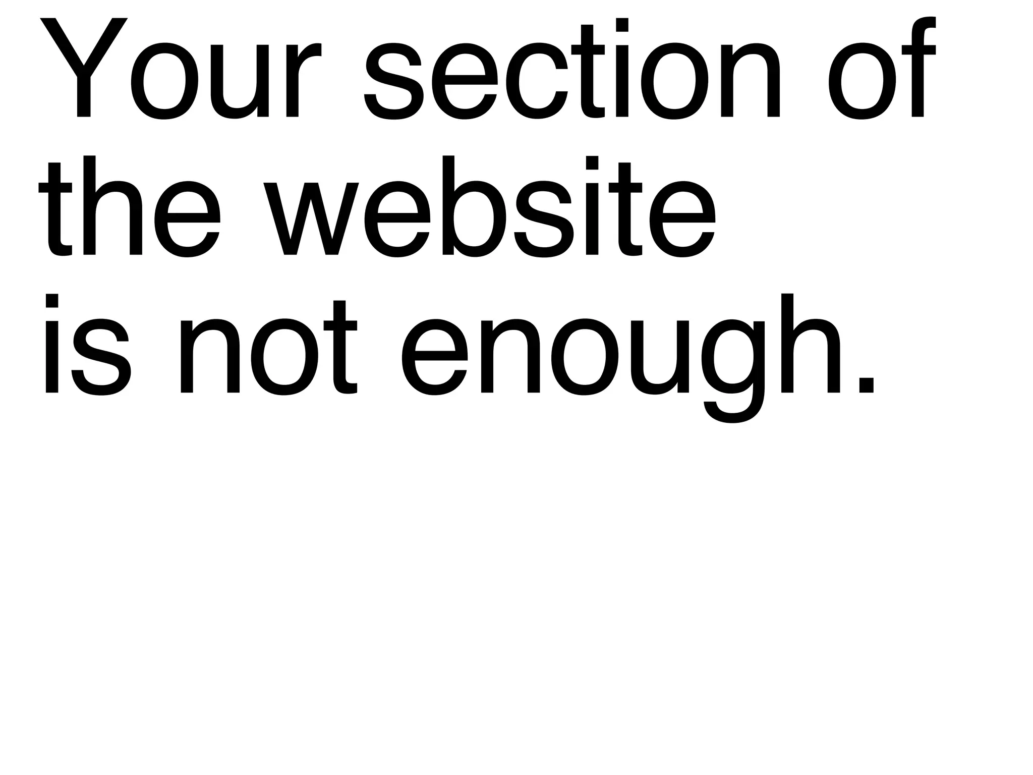 Your section of  the website  is not enough. 