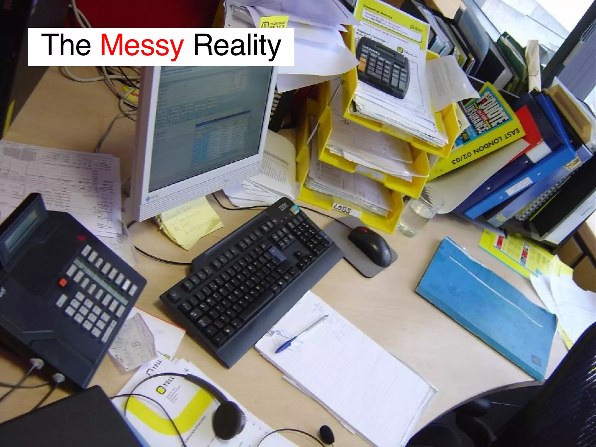 The  Messy  Reality 