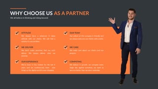 JAFAR DESIGNS STUDIO BUSINESS PROPOSAL 16
WHY CHOOSE US AS A PARTNER
We all believe in thinking and doing beyond
We always...