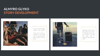 BUSINESS PROPOSAL 20
ALMYRO GLYKO
STORY DEVELOPMENT
 