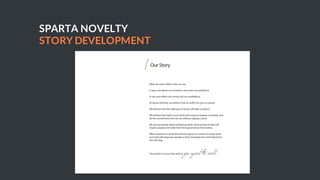 SPARTA NOVELTY
STORY DEVELOPMENT
 