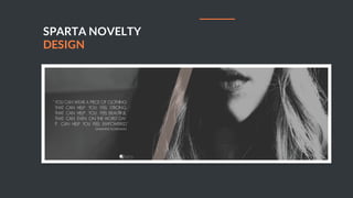 BUSINESS PROPOSAL 29
SPARTA NOVELTY
DESIGN
 