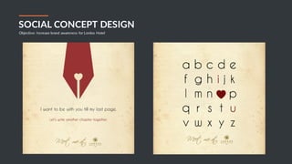 JAFAR DESIGNS STUDIO BUSINESS PROPOSAL 32
SOCIAL CONCEPT DESIGN
Objective: Increase brand awareness for Lordos Hotel
 