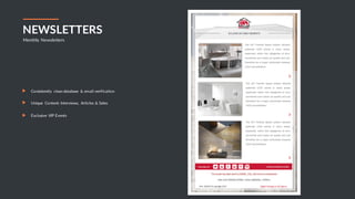 JAFAR DESIGNS STUDIO BUSINESS PROPOSAL 36
NEWSLETTERS
Monthly Newsletters
Consistently clean database & email verification
Unique Content: Interviews, Articles & Sales
Exclusive VIP Events
 