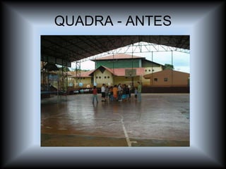 QUADRA - ANTES 