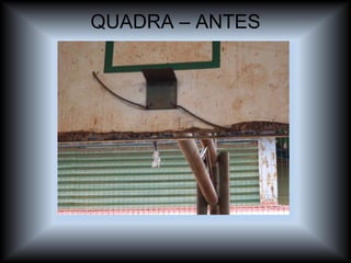 QUADRA – ANTES 