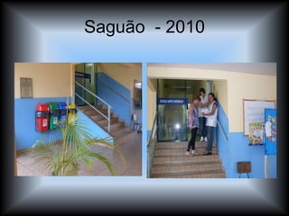 Saguão  - 2010 