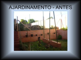 AJARDINAMENTO - ANTES 