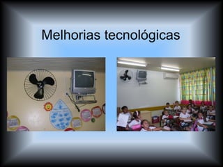 Melhorias tecnológicas 