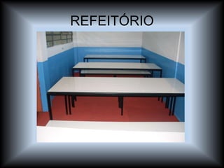 REFEITÓRIO 