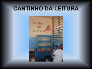 CANTINHO DA LEITURA 