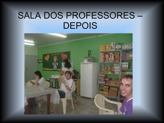 SALA DOS PROFESSORES – DEPOIS 
