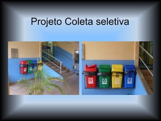 Projeto Coleta seletiva 
