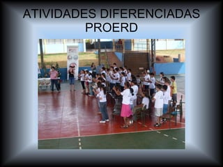 ATIVIDADES DIFERENCIADAS PROERD 
