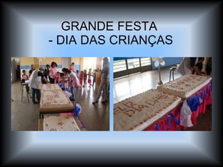 GRANDE FESTA  - DIA DAS CRIANÇAS 