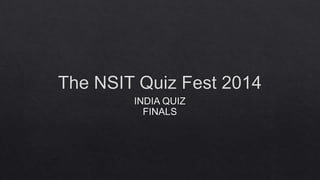 The India Quiz (Finals) - NSIT Quiz Fest 2014