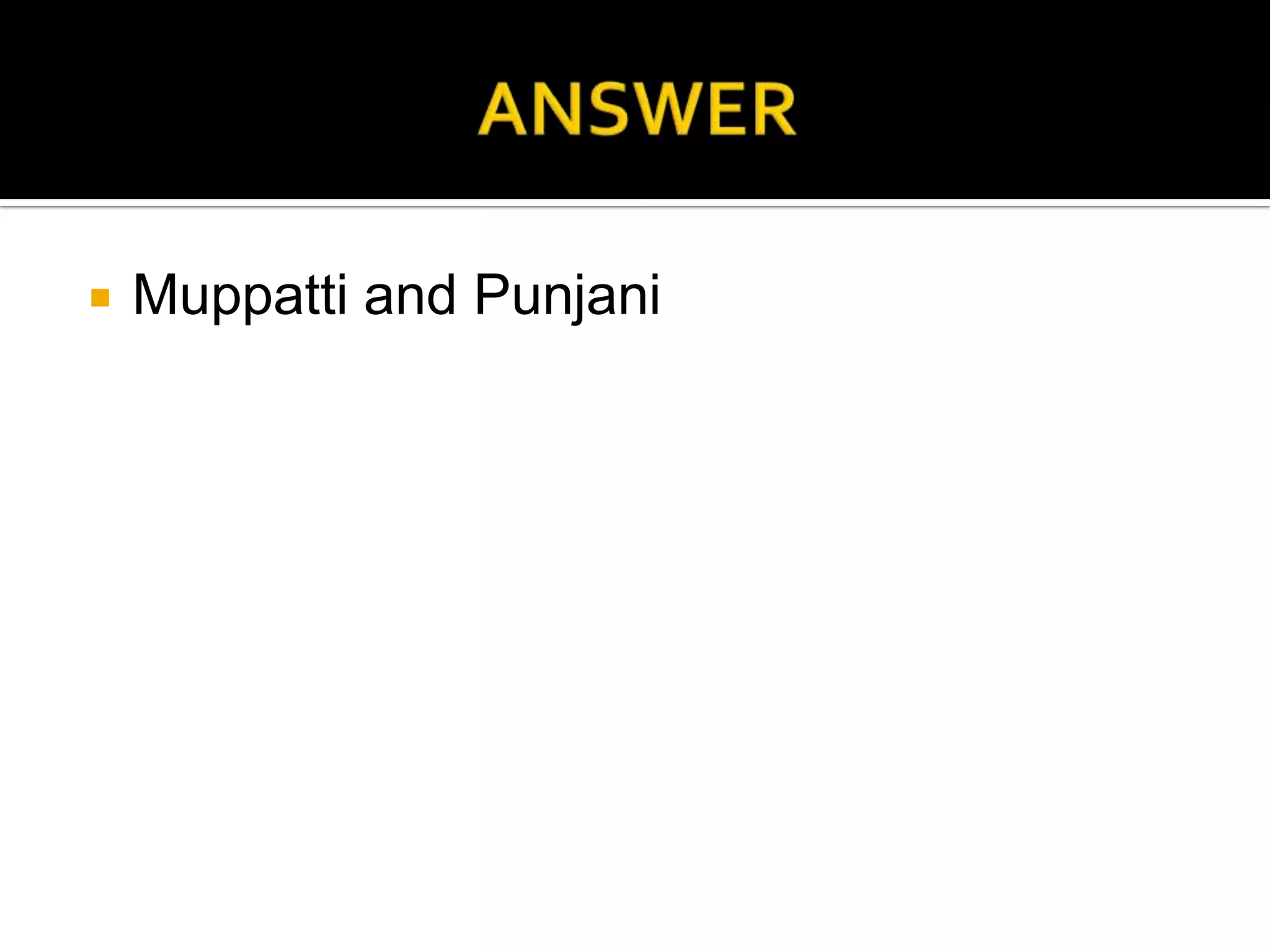    Muppatti and Punjani
 
