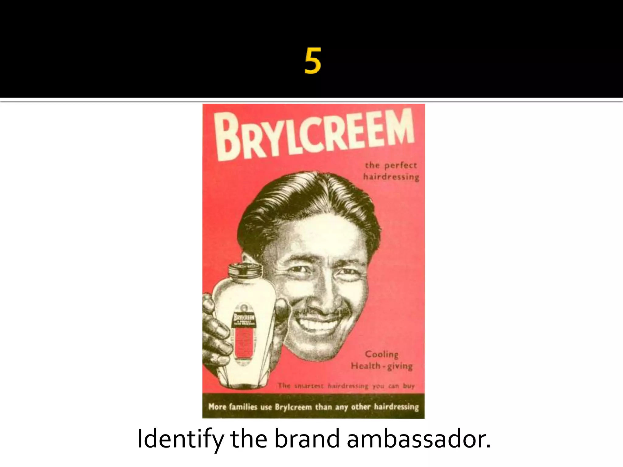 Identify the brand ambassador.
 