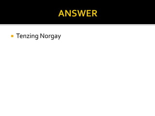    Tenzing Norgay
 