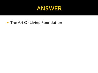    The Art Of Living Foundation
 