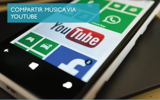 30
COMPARTIR MÚSICAVIA
YOUTUBE
 