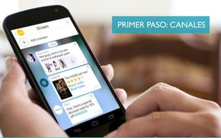 PRIMER PASO: CANALES
 