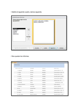 • Saldrá el siguiente cuadro, damos siguiente. 
• Nos quedan los informes. 
• Clientes 
 