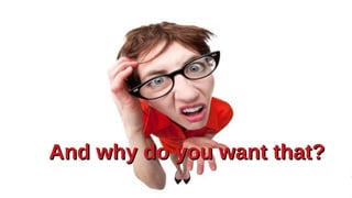 Supply Chain Management
Mohammad Tawfik
#AcademyOfKnowledge
http://SCM.AcademyOfKnowledge.org
And why do you want that?
And why do you want that?
 