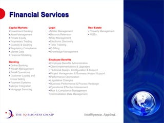 Financial Services<br />Legal<br /><ul><li> Matter Management