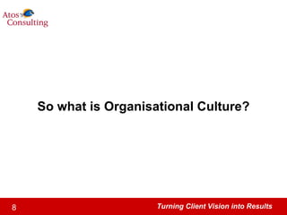 So what is Organisational Culture? 