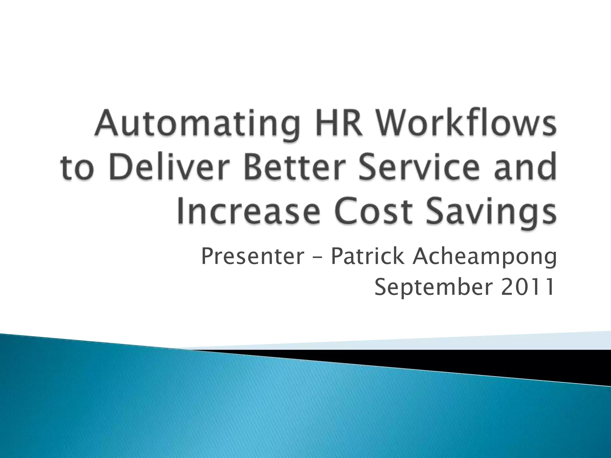 Presenter – Patrick Acheampong
                September 2011
 