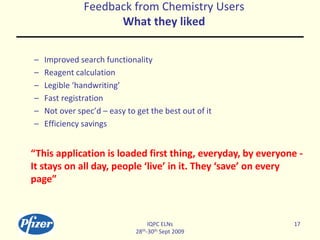 Feedback from Chemistry Users
What they liked
– Improved search functionality
– Reagent calculation
– Legible ‘handwriting...