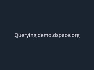 Querying demo.dspace.org
 