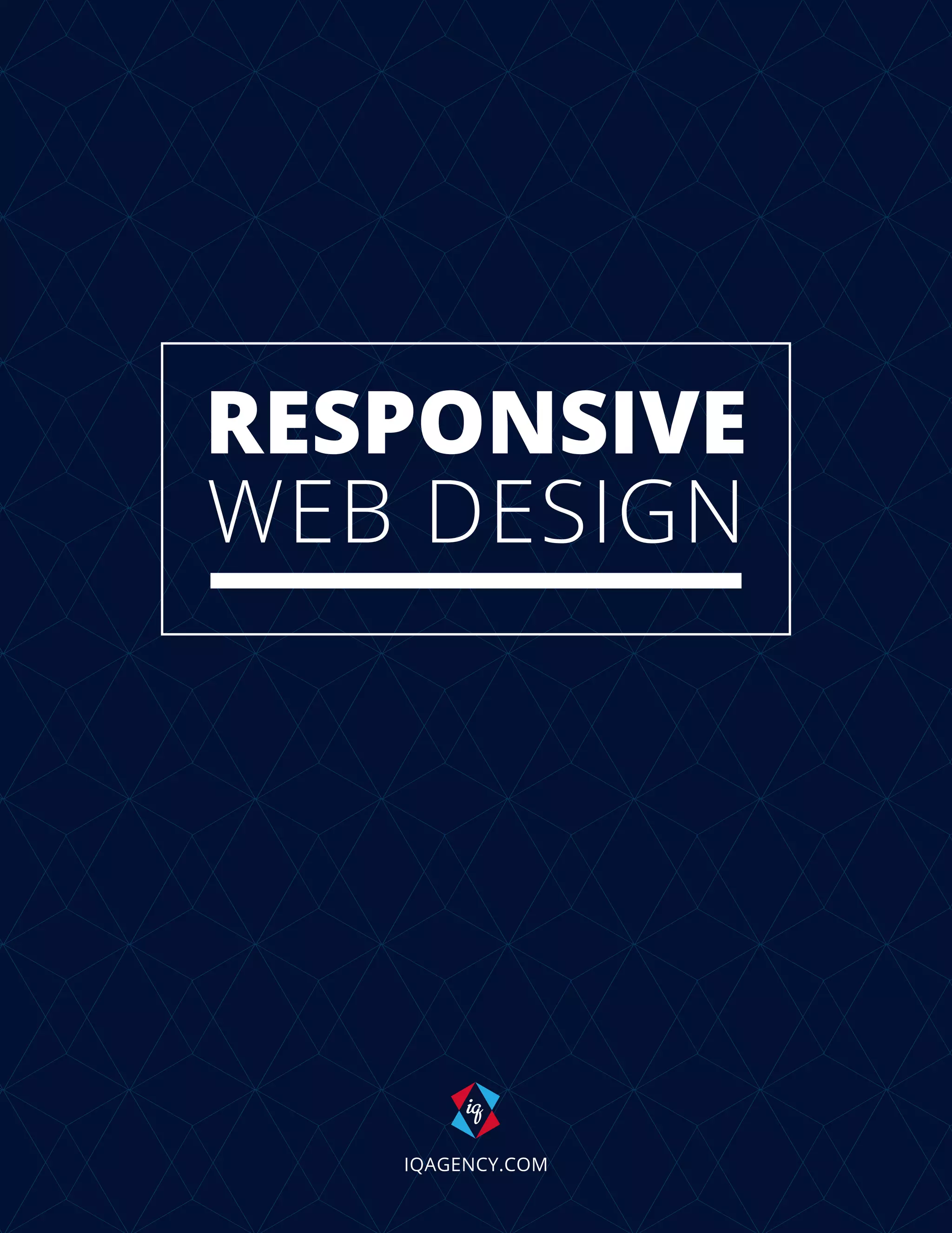 IQAGENCY.COM
RESPONSIVE
WEB DESIGN
 