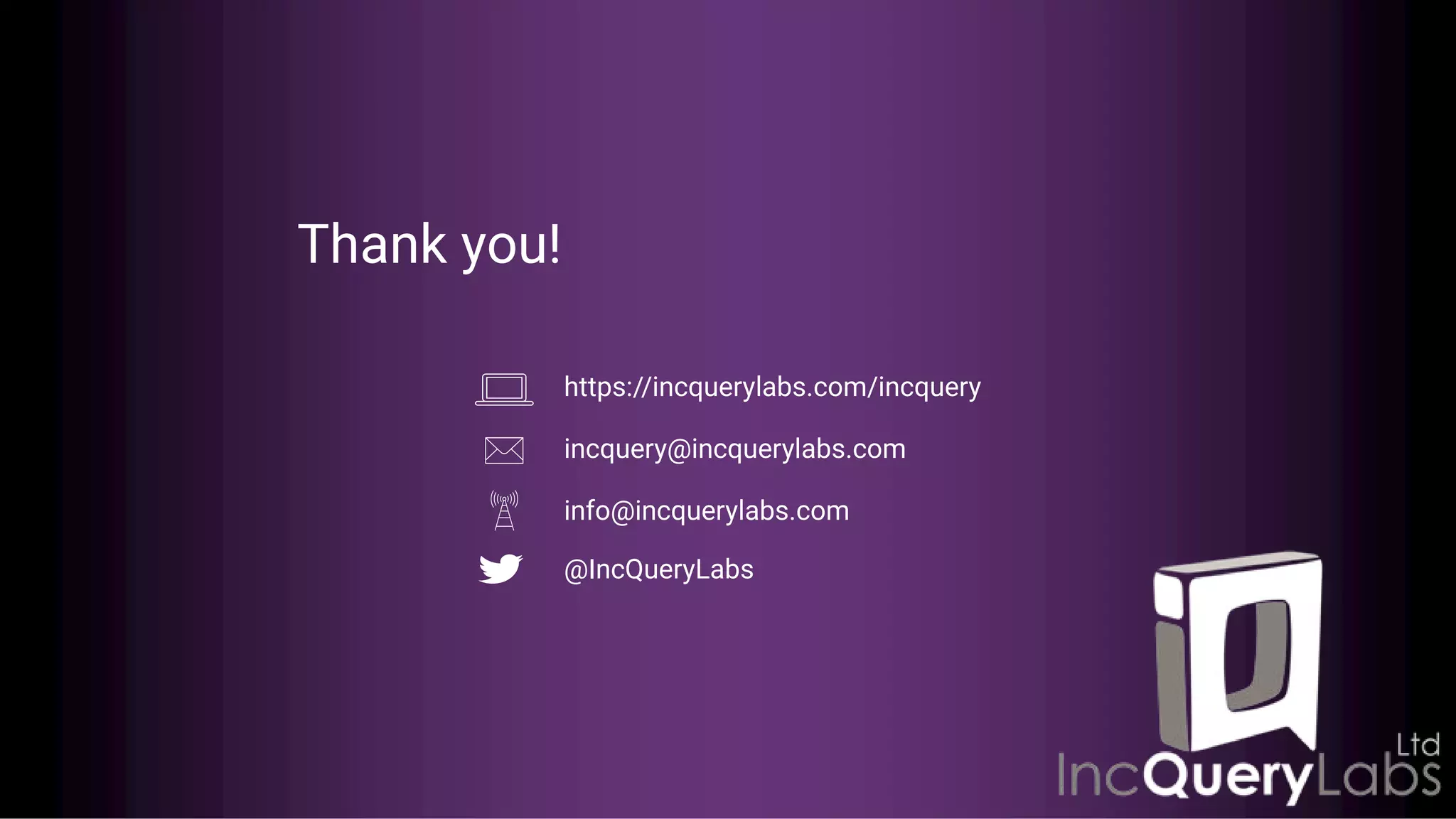 Thank you!
@IncQueryLabs
incquery@incquerylabs.com
https://incquerylabs.com/incquery
info@incquerylabs.com
 