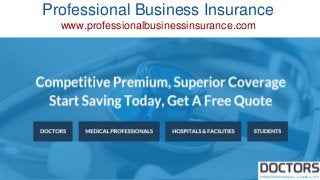 Professional Business Insurance
www.professionalbusinessinsurance.com
 