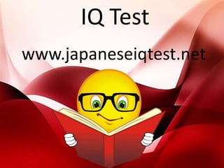 IQ Test
www.japaneseiqtest.net
 