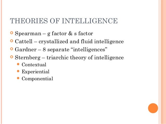 spearman cattell sternberg and gardner s theories Quizlet provides term:theories of intelligence = spearman, gardner, sternberg activities, flashcards and games start learning today for free. spearman cattell sternberg and gardner s theories Quizlet provides term:theories of intelligence = spearman, gardner, sternberg activities, flashcards and games start learning today for free.