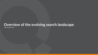 4 This document and the information in it are provided in confidence, and may not be disclosed to any third party.
Overview of the evolving search landscape
 