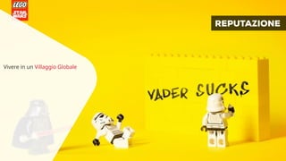 REPUTAZIONE 
Vivere in un Villaggio Globale 
 