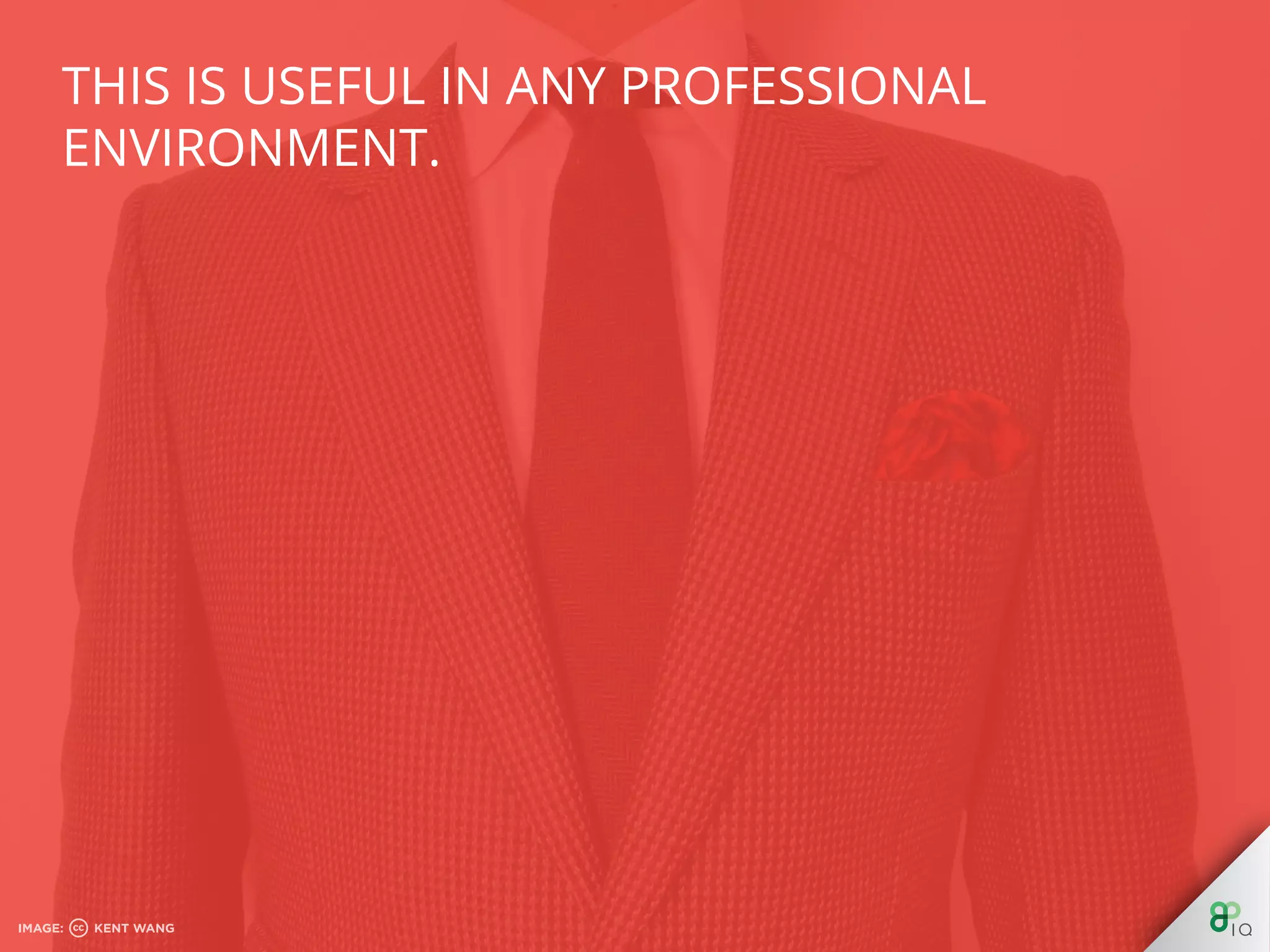 This is useful in any professional environment.
 