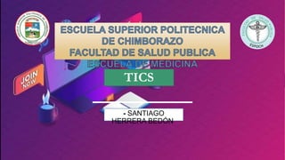 TICS
- SANTIAGO
HERRERA BEDÓN
 