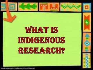 Indigenous Research